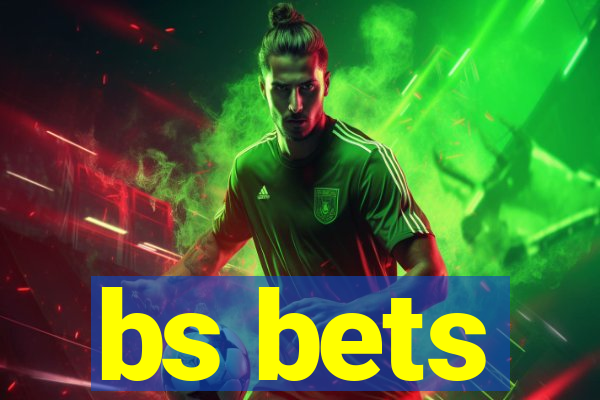 bs bets